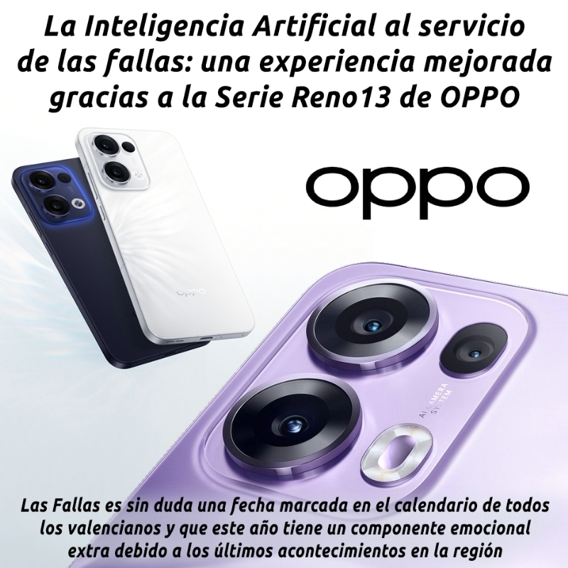 La Inteligencia Artificial al servicio de las fallas: una experiencia mejorada gracias a la Serie Reno13 de OPPO
