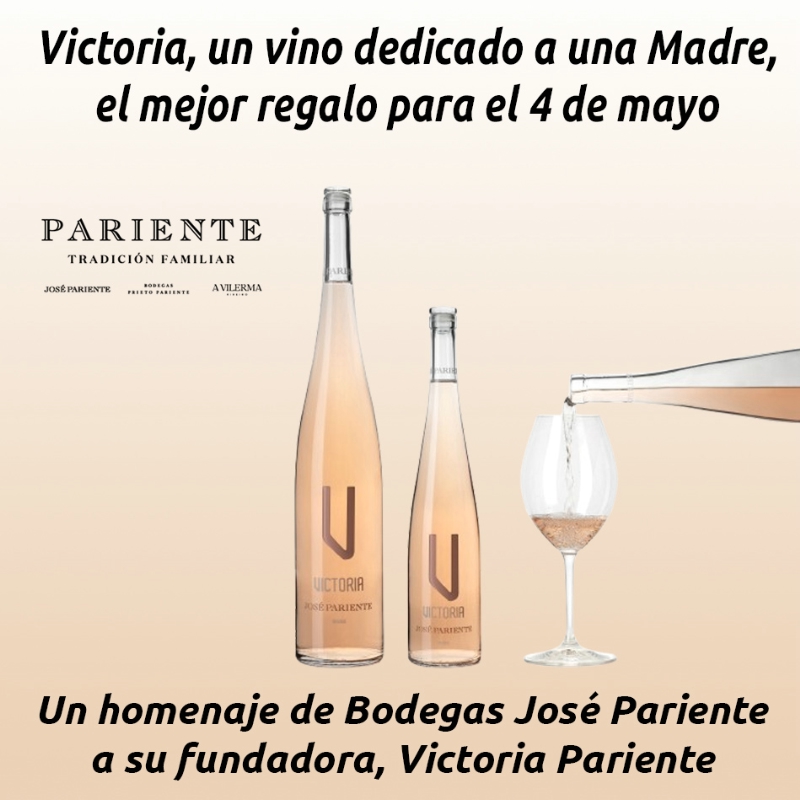 Victoria, un vino dedicado a una Madre, el mejor regalo para el 4 de mayo
