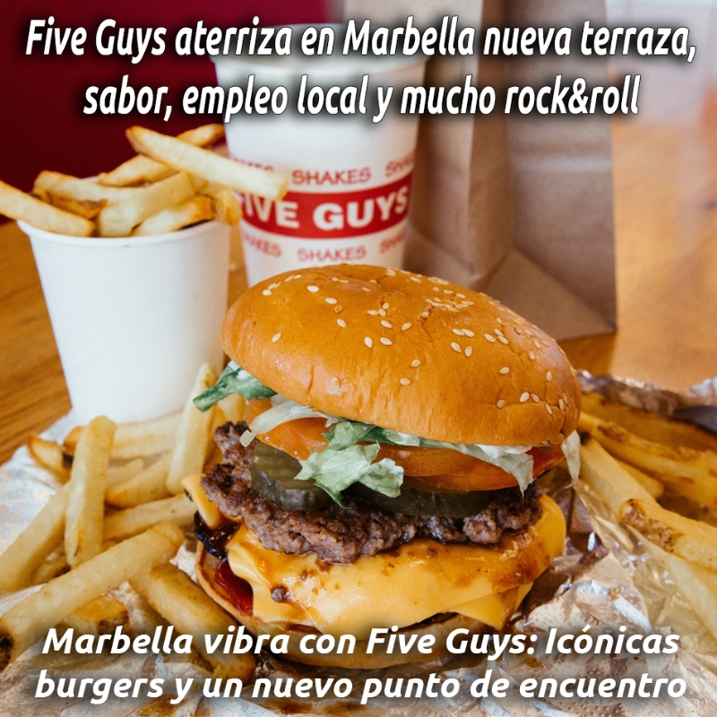Five Guys aterriza en Marbella: nueva terraza, sabor, empleo local y mucho rock&roll