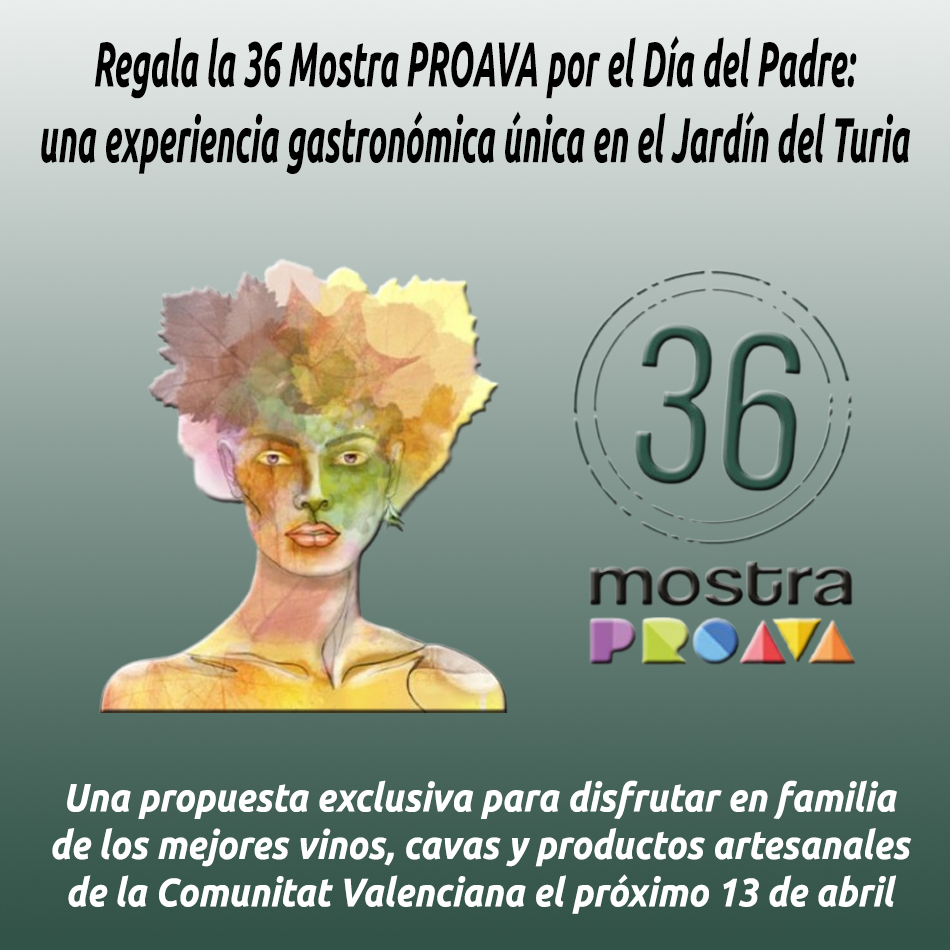 Regala la 36 Mostra PROAVA por el Día del Padre: una experiencia gastronómica única en el Jardín del Turia