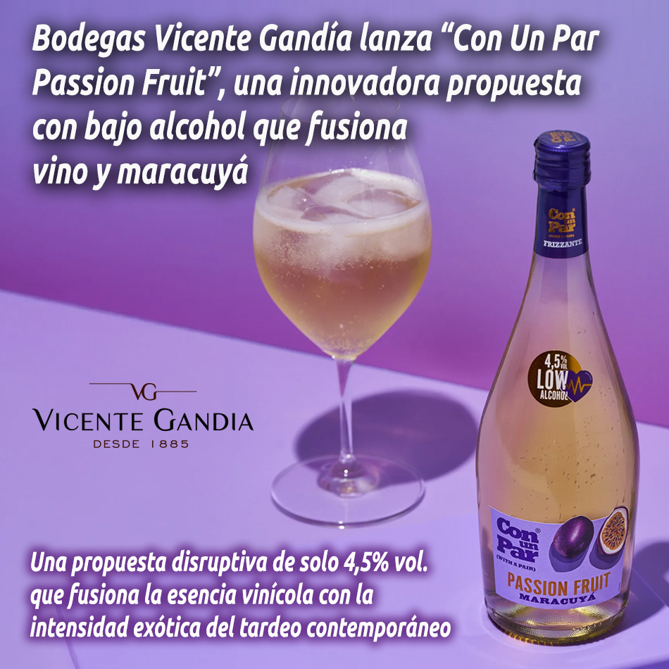 Bodegas Vicente Gandía lanza “Con Un Par Passion Fruit”, una innovadora propuesta con bajo alcohol que fusiona vino y maracuyá