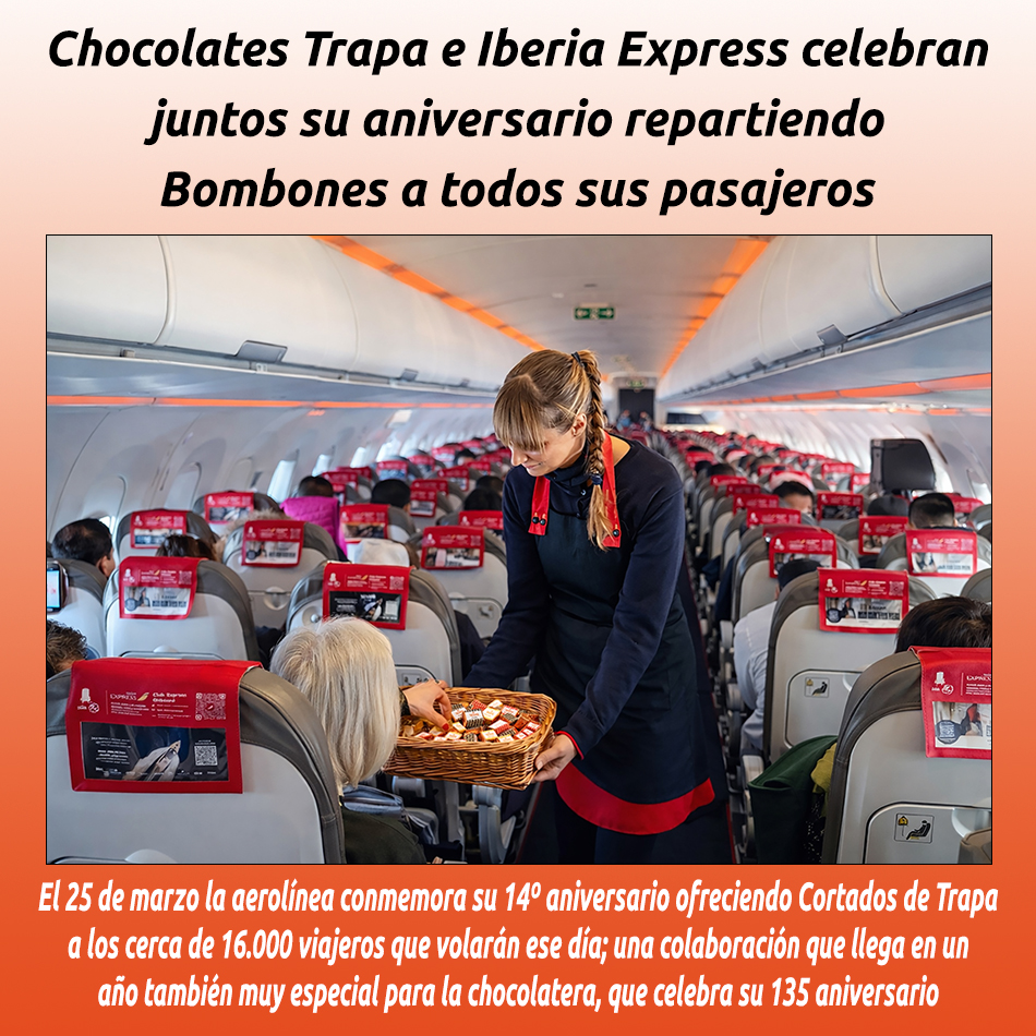 Chocolates Trapa e Iberia Express celebran juntos su aniversario repartiendo Bombones a todos sus pasajeros