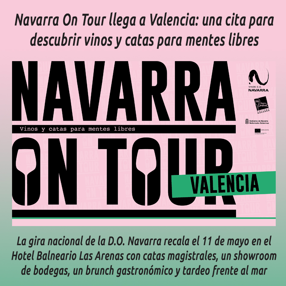 Navarra On Tour llega a Valencia: una cita para descubrir vinos y catas para mentes libres