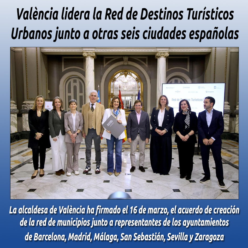 València lidera la Red de Destinos Turísticos Urbanos junto a otras seis ciudades españolas