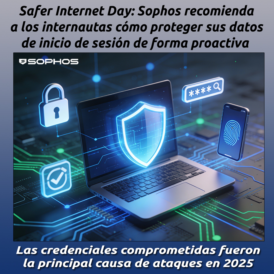 Safer Internet Day: Sophos recomienda a los internautas cómo proteger sus datos de inicio de sesión de forma proactiva 