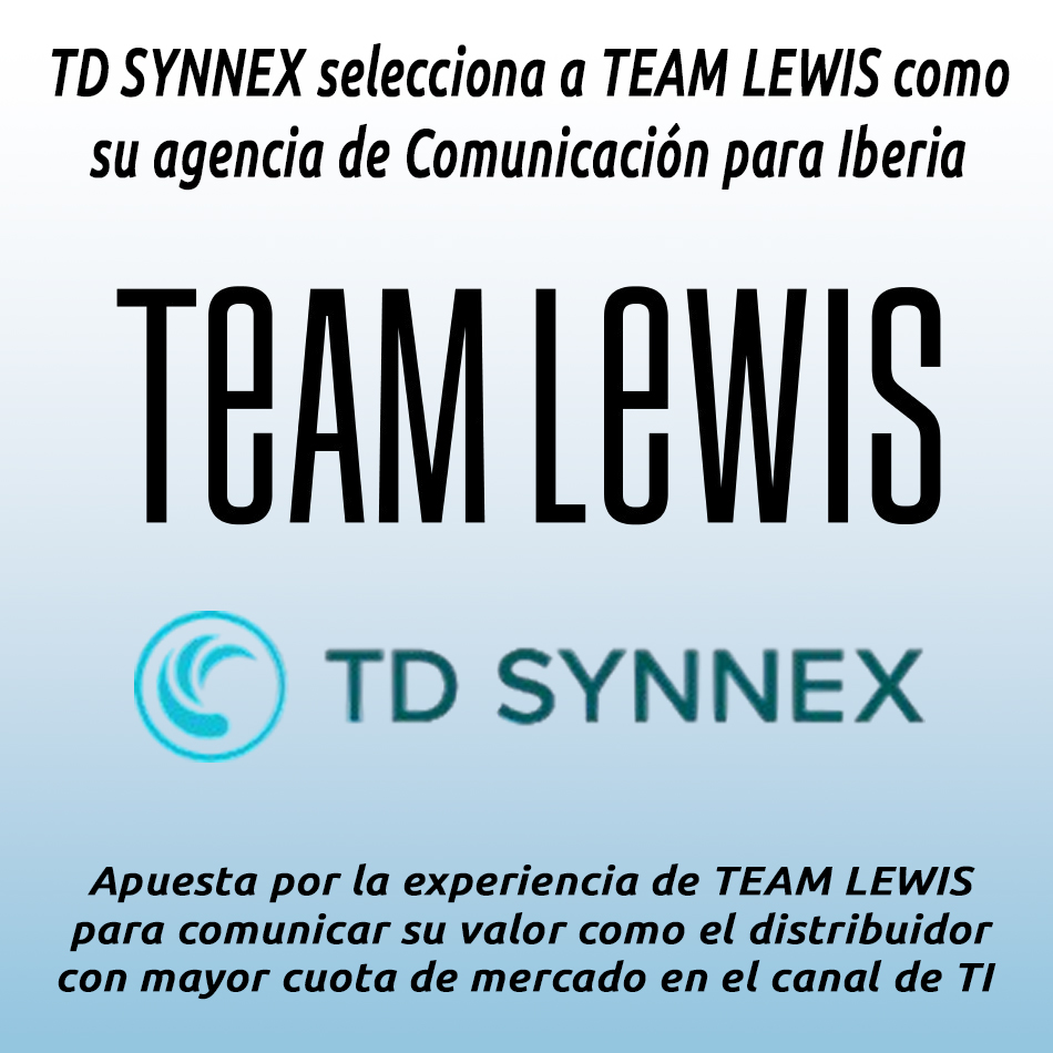 TD SYNNEX selecciona a TEAM LEWIS como su agencia de Comunicación para Iberia