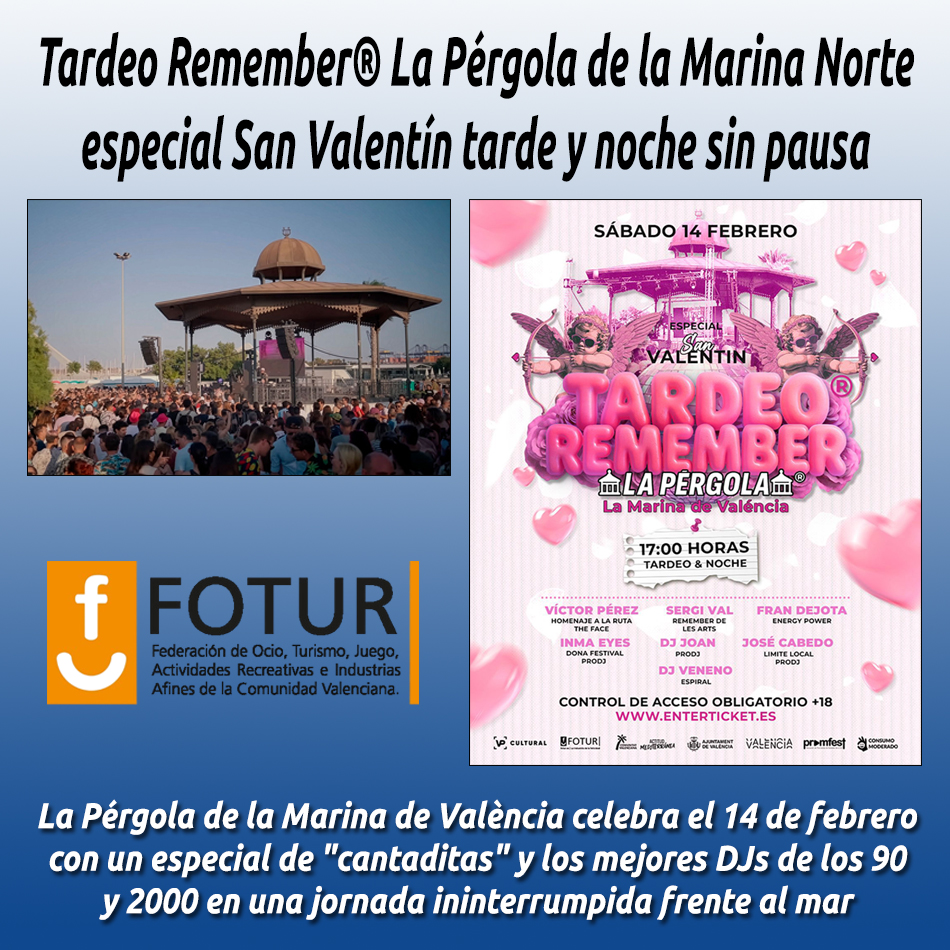 Tardeo Remember® La Pérgola de la Marina Norte especial San Valentín tarde y noche sin pausa