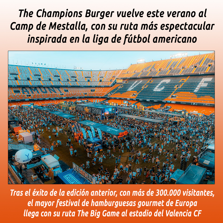 The Champions Burger vuelve este verano al Camp de Mestalla, con su ruta más espectacular inspirada en la liga de fútbol americano