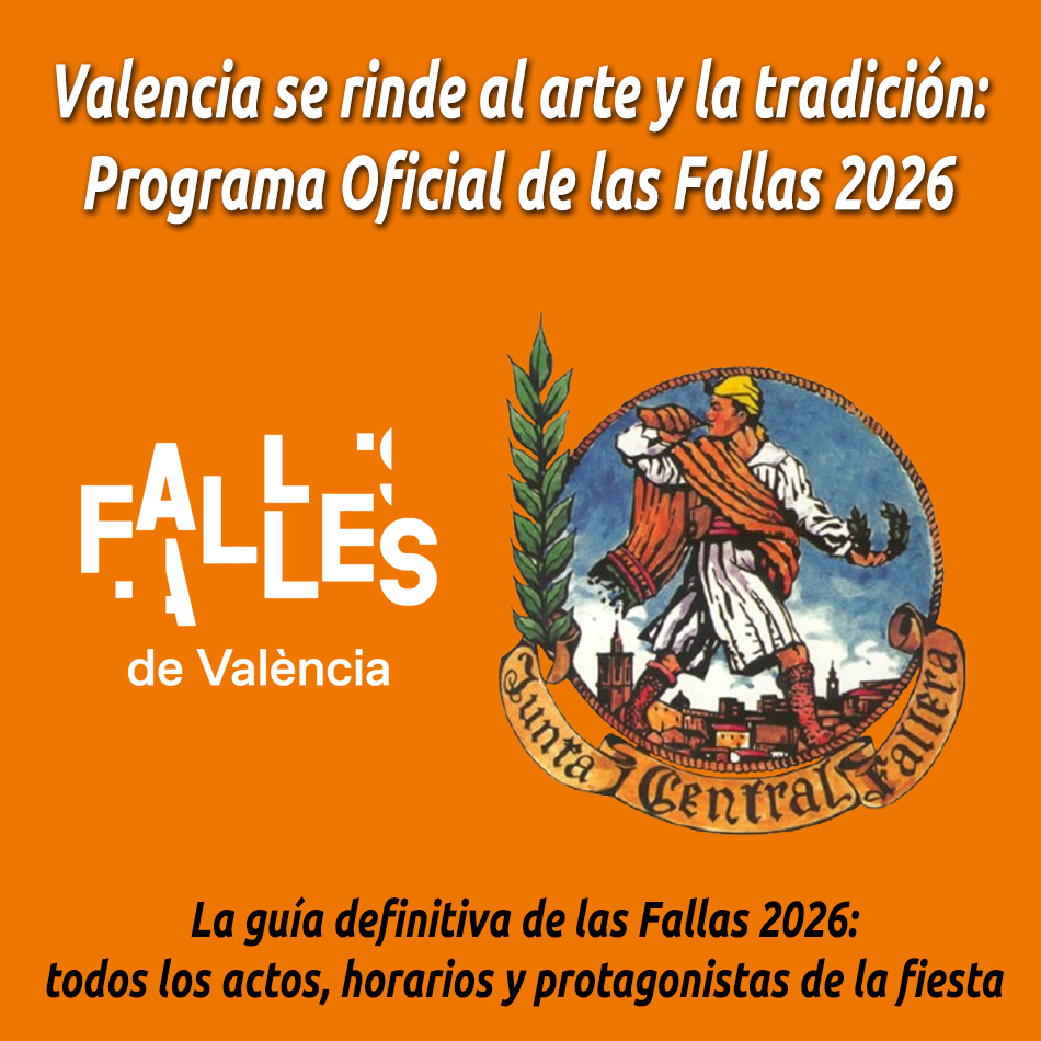 Valencia se rinde al arte y la tradición: Programa Oficial de las Fallas 2026